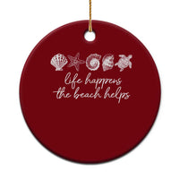 Life Happens The Beach Helps Ceramic Ornament Coastal Ocean Therapy Cute Summer Vibes - Wonder Print Shop