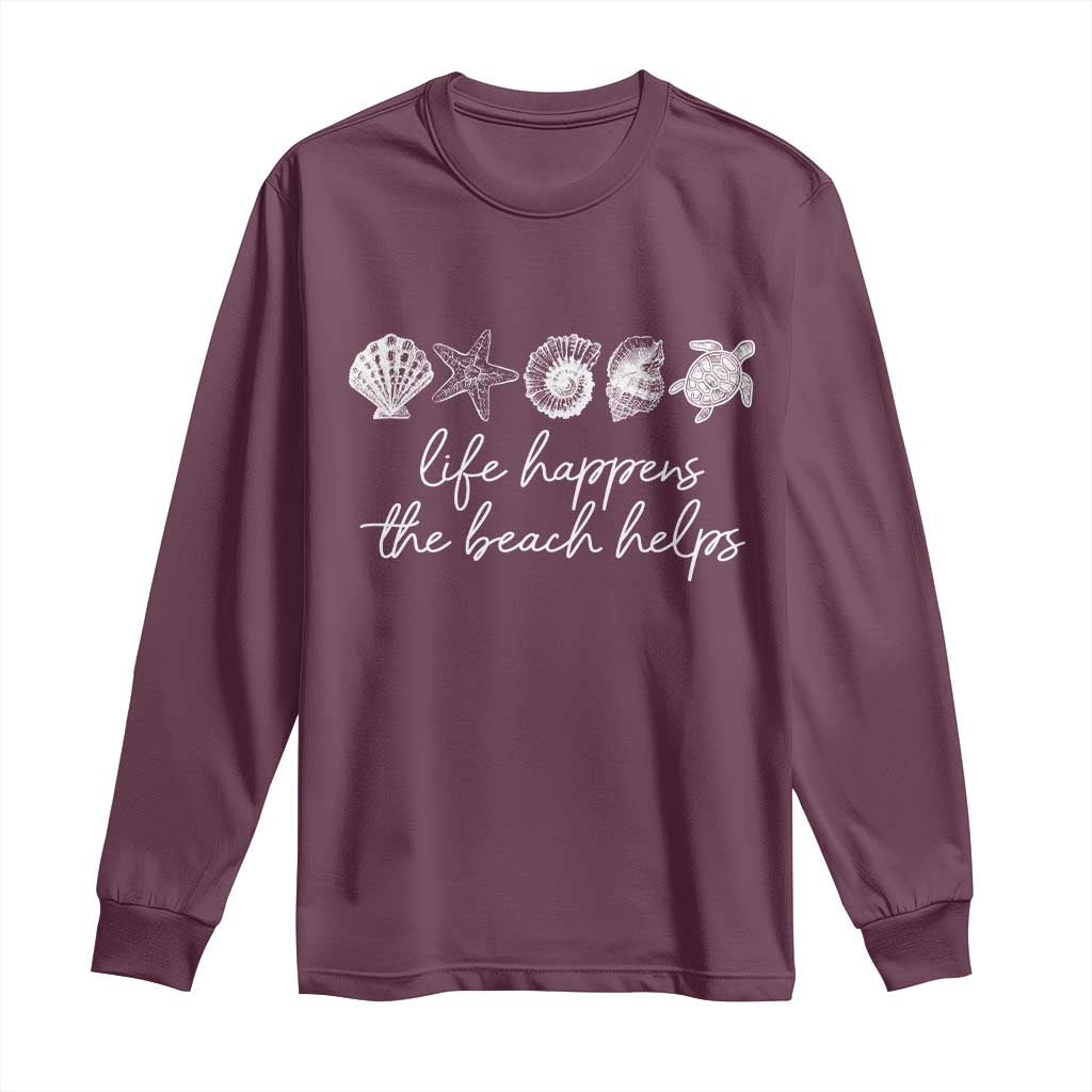 Life Happens The Beach Helps Long Sleeve Shirt Coastal Ocean Therapy Cute Summer Vibes - Wonder Print Shop