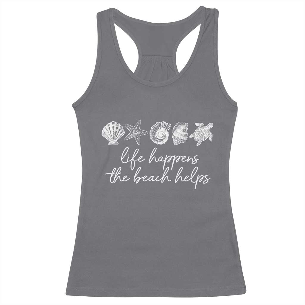 Life Happens The Beach Helps Racerback Tank Top Coastal Ocean Therapy Cute Summer Vibes - Wonder Print Shop