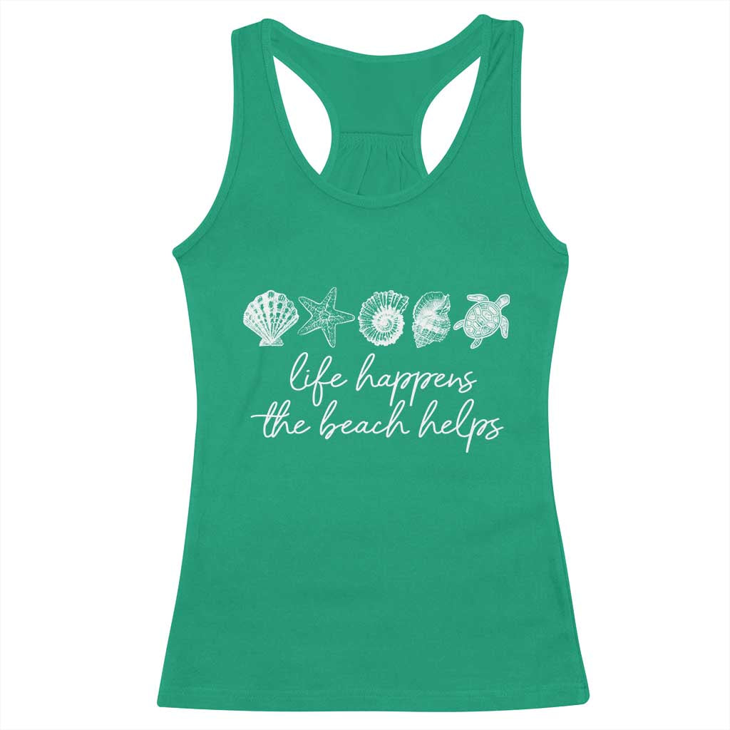 Life Happens The Beach Helps Racerback Tank Top Coastal Ocean Therapy Cute Summer Vibes - Wonder Print Shop
