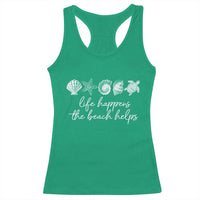 Life Happens The Beach Helps Racerback Tank Top Coastal Ocean Therapy Cute Summer Vibes - Wonder Print Shop