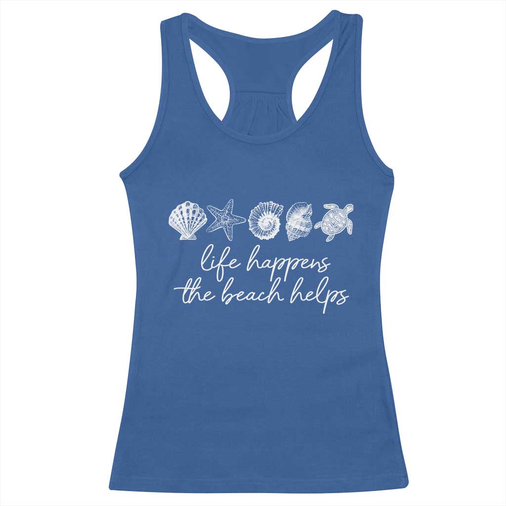 Life Happens The Beach Helps Racerback Tank Top Coastal Ocean Therapy Cute Summer Vibes - Wonder Print Shop