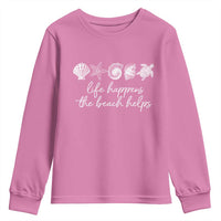 Life Happens The Beach Helps Youth Sweatshirt Coastal Ocean Therapy Cute Summer Vibes - Wonder Print Shop
