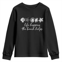 Life Happens The Beach Helps Youth Sweatshirt Coastal Ocean Therapy Cute Summer Vibes - Wonder Print Shop