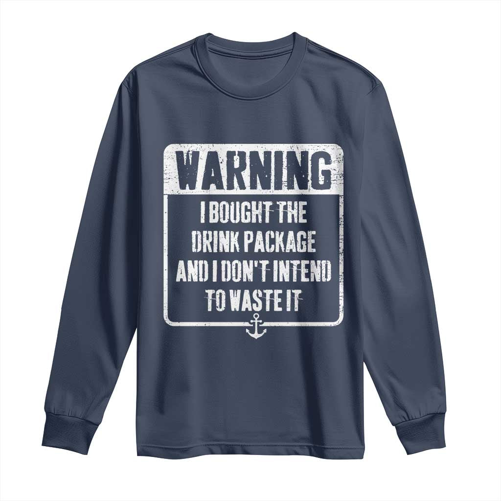 Funny Cruise Long Sleeve Shirt I Bought The Drink Package - Wonder Print Shop