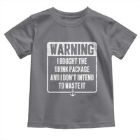Funny Cruise Toddler T Shirt I Bought The Drink Package - Wonder Print Shop