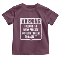 Funny Cruise Toddler T Shirt I Bought The Drink Package - Wonder Print Shop