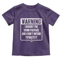 Funny Cruise Toddler T Shirt I Bought The Drink Package - Wonder Print Shop