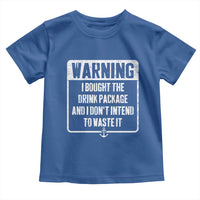 Funny Cruise Toddler T Shirt I Bought The Drink Package - Wonder Print Shop