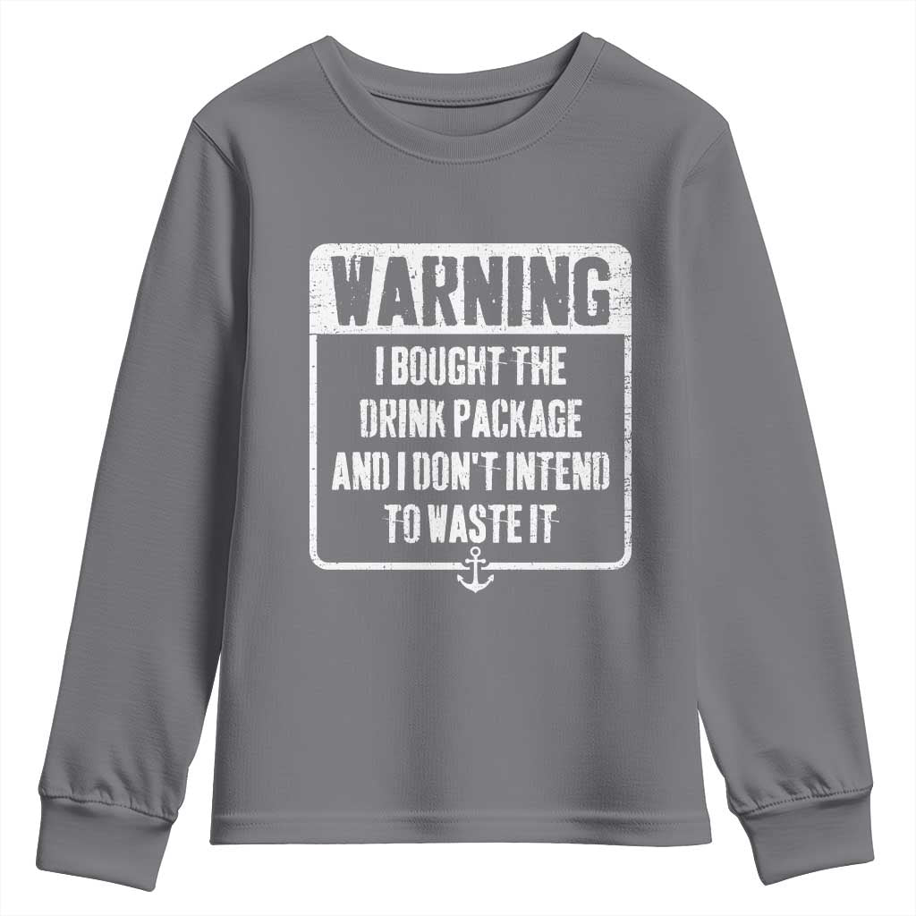 Funny Cruise Youth Sweatshirt I Bought The Drink Package - Wonder Print Shop
