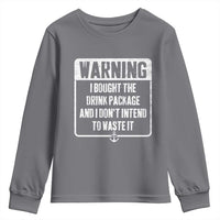 Funny Cruise Youth Sweatshirt I Bought The Drink Package - Wonder Print Shop