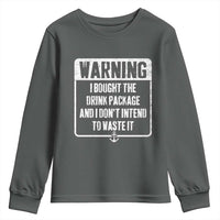 Funny Cruise Youth Sweatshirt I Bought The Drink Package - Wonder Print Shop