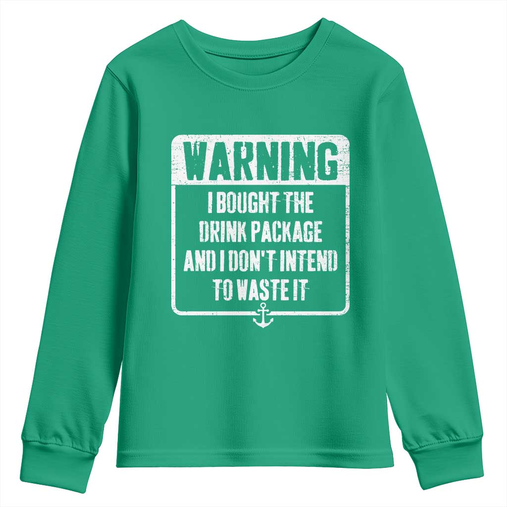 Funny Cruise Youth Sweatshirt I Bought The Drink Package - Wonder Print Shop
