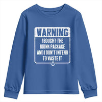 Funny Cruise Youth Sweatshirt I Bought The Drink Package - Wonder Print Shop