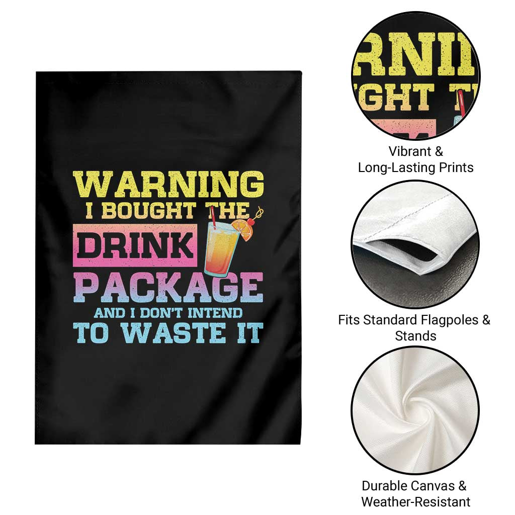 Funny Cruise Garden Flag Warning I Bought The Drink Package - Wonder Print Shop