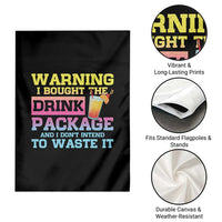 Funny Cruise Garden Flag Warning I Bought The Drink Package - Wonder Print Shop