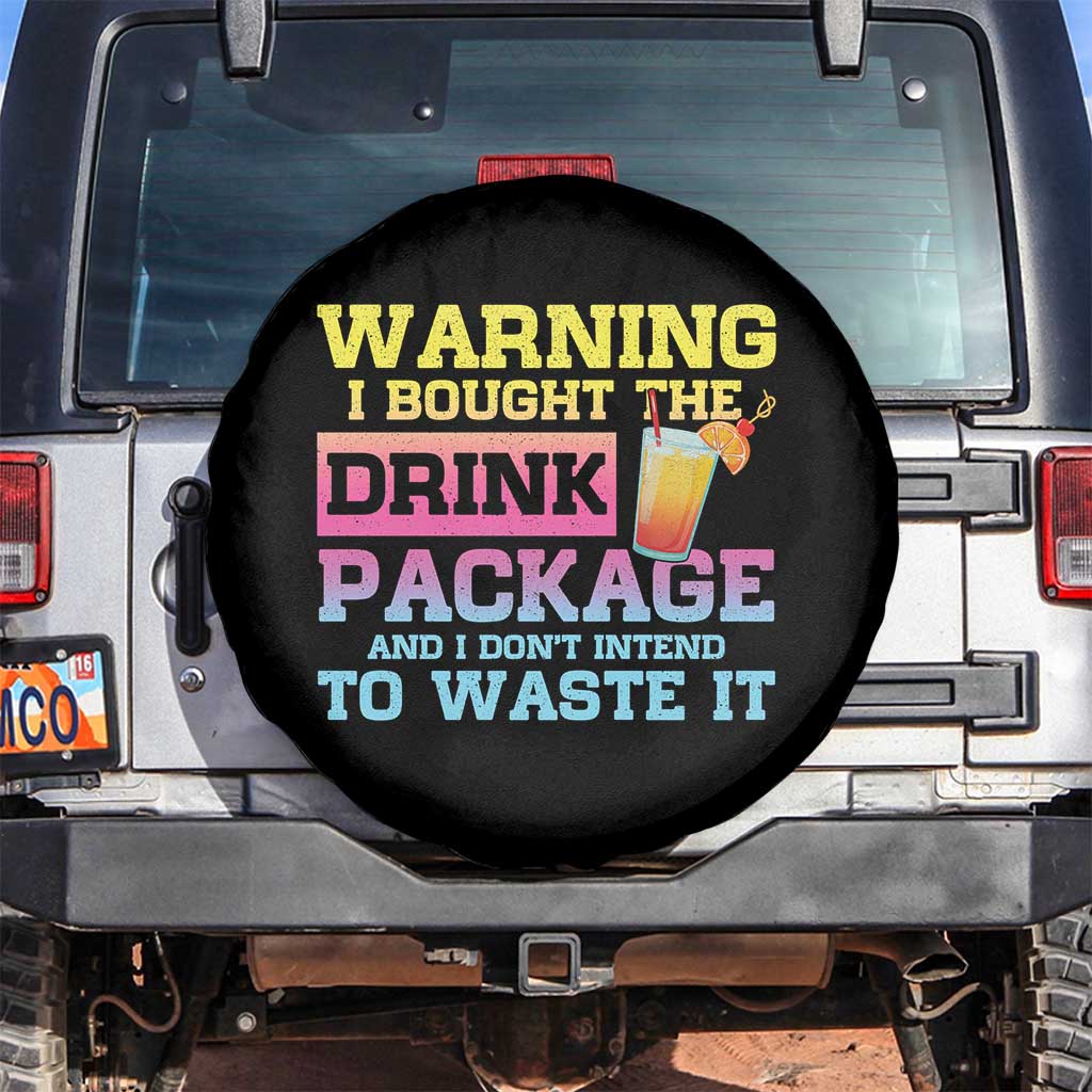 Funny Cruise Spare Tire Cover Warning I Bought The Drink Package - Wonder Print Shop