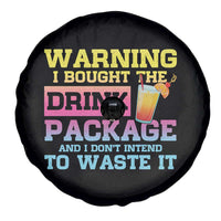 Funny Cruise Spare Tire Cover Warning I Bought The Drink Package - Wonder Print Shop