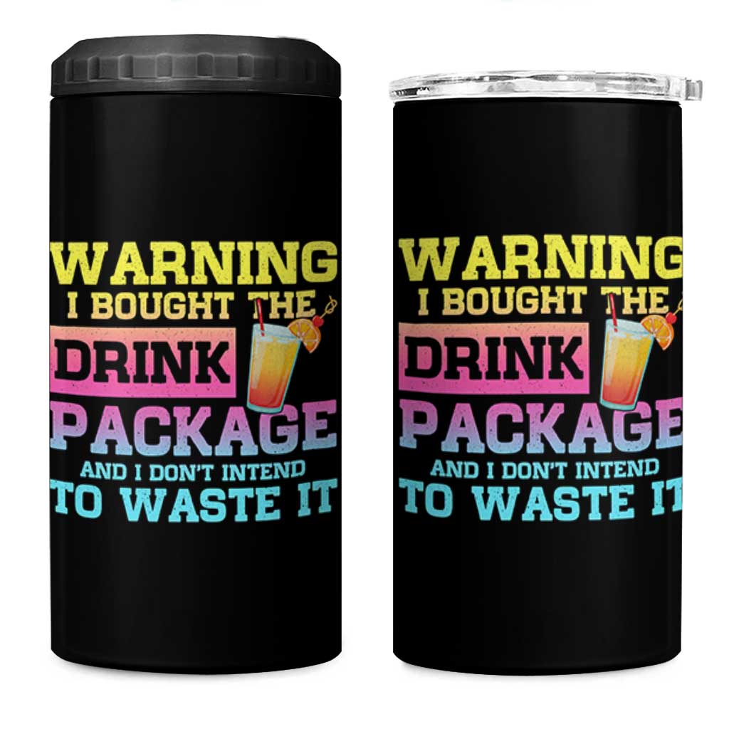 Funny Cruise 4 in 1 Can Cooler Tumbler Warning I Bought The Drink Package - Wonder Print Shop
