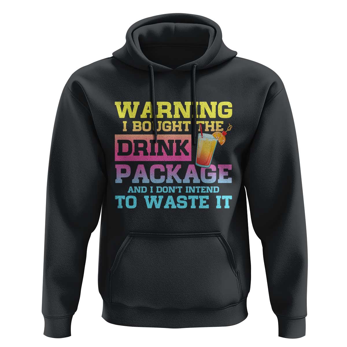 Funny Cruise Hoodie Warning I Bought The Drink Package - Wonder Print Shop