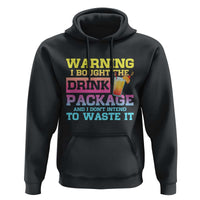 Funny Cruise Hoodie Warning I Bought The Drink Package - Wonder Print Shop