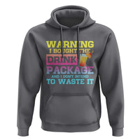 Funny Cruise Hoodie Warning I Bought The Drink Package - Wonder Print Shop