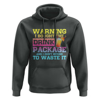 Funny Cruise Hoodie Warning I Bought The Drink Package - Wonder Print Shop