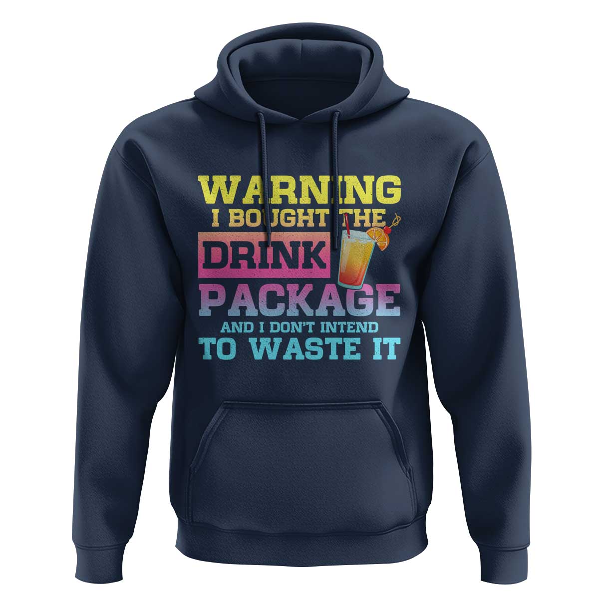 Funny Cruise Hoodie Warning I Bought The Drink Package - Wonder Print Shop