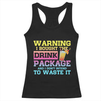 Funny Cruise Racerback Tank Top Warning I Bought The Drink Package - Wonder Print Shop