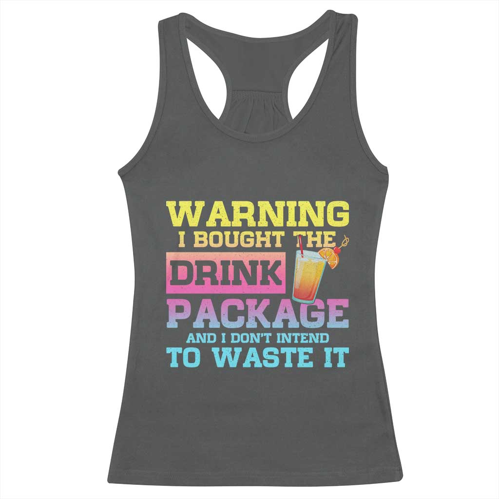 Funny Cruise Racerback Tank Top Warning I Bought The Drink Package - Wonder Print Shop
