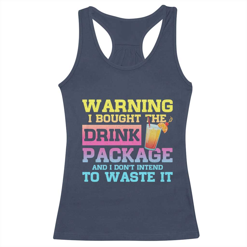Funny Cruise Racerback Tank Top Warning I Bought The Drink Package - Wonder Print Shop