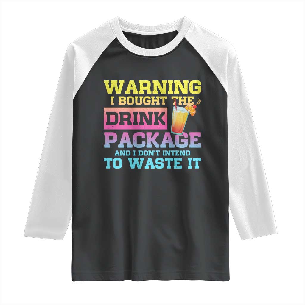 Funny Cruise Raglan Shirt Warning I Bought The Drink Package - Wonder Print Shop