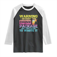 Funny Cruise Raglan Shirt Warning I Bought The Drink Package - Wonder Print Shop