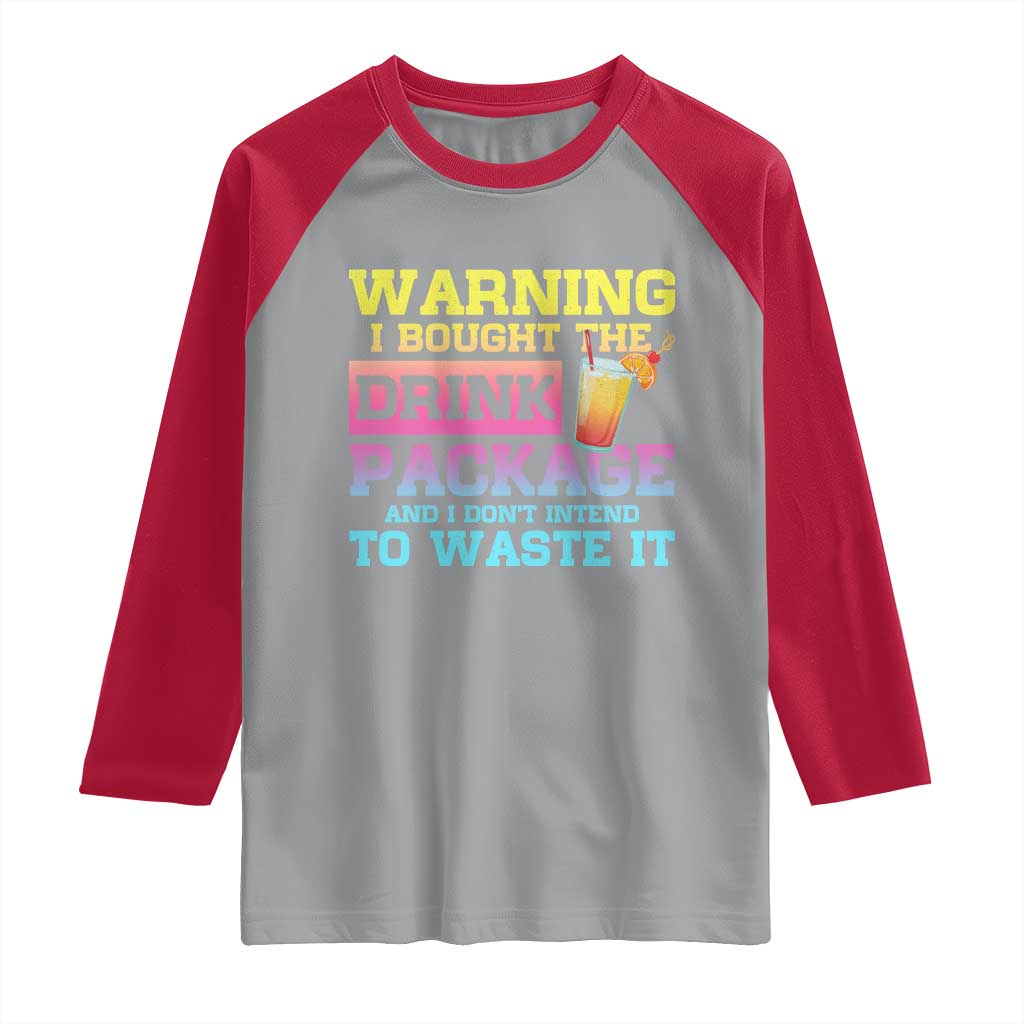 Funny Cruise Raglan Shirt Warning I Bought The Drink Package - Wonder Print Shop