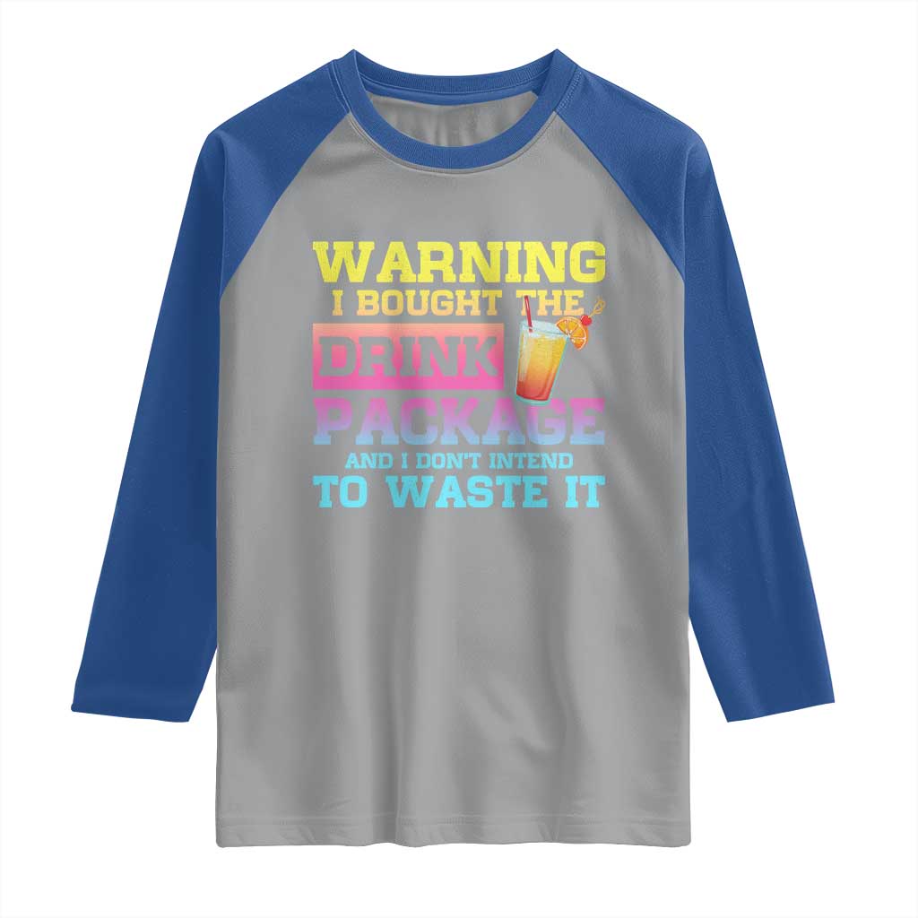 Funny Cruise Raglan Shirt Warning I Bought The Drink Package - Wonder Print Shop