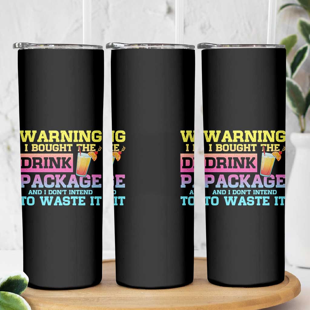 Funny Cruise Skinny Tumbler Warning I Bought The Drink Package - Wonder Print Shop