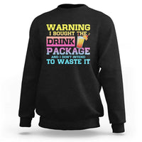 Funny Cruise Sweatshirt Warning I Bought The Drink Package - Wonder Print Shop