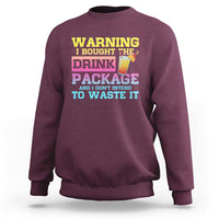 Funny Cruise Sweatshirt Warning I Bought The Drink Package - Wonder Print Shop