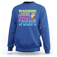 Funny Cruise Sweatshirt Warning I Bought The Drink Package - Wonder Print Shop