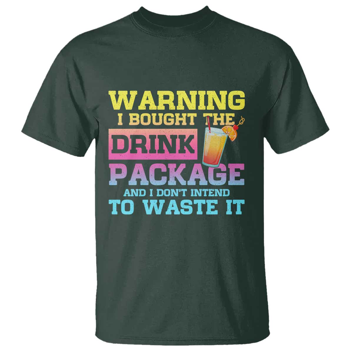Funny Cruise T Shirt Warning I Bought The Drink Package - Wonder Print Shop