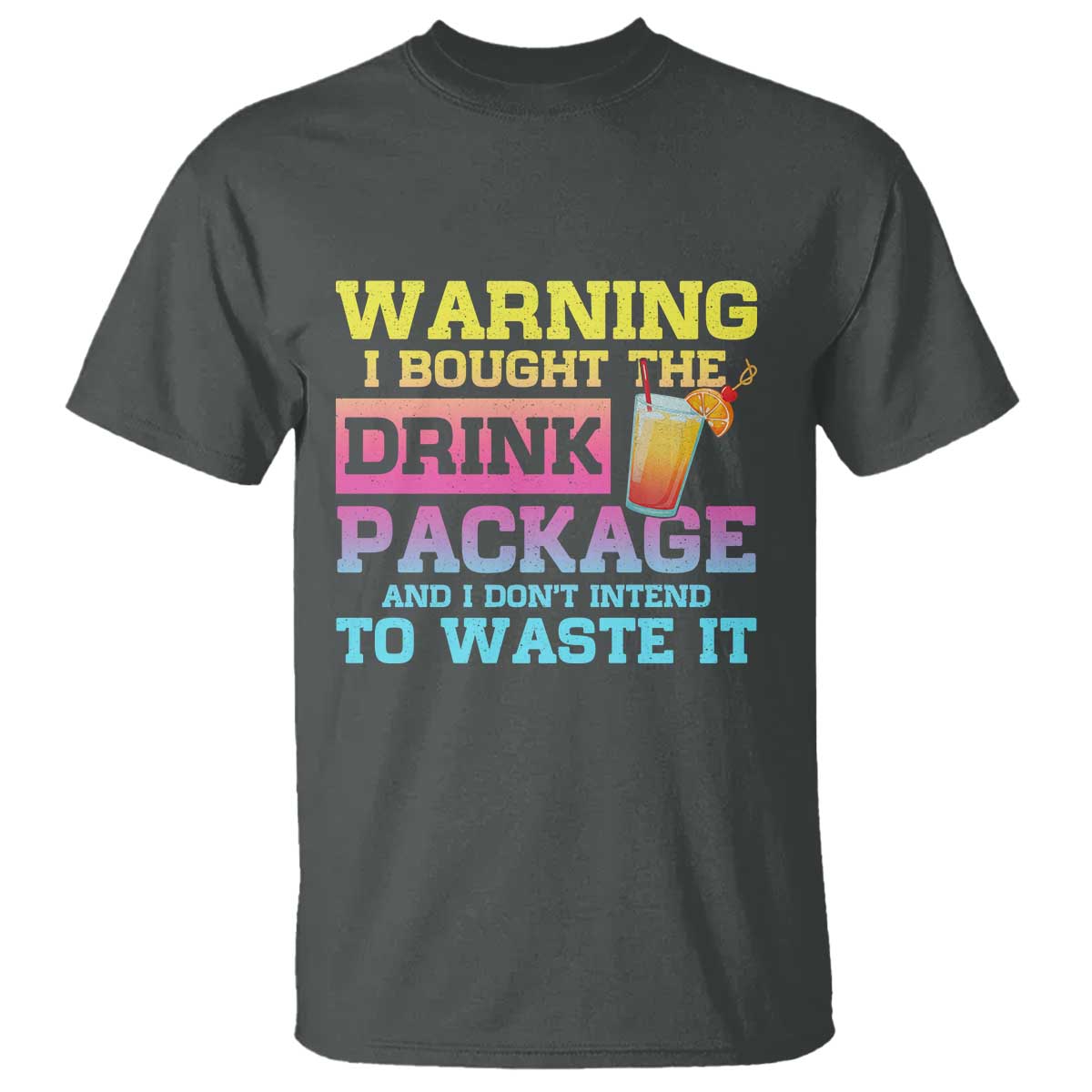 Funny Cruise T Shirt Warning I Bought The Drink Package - Wonder Print Shop