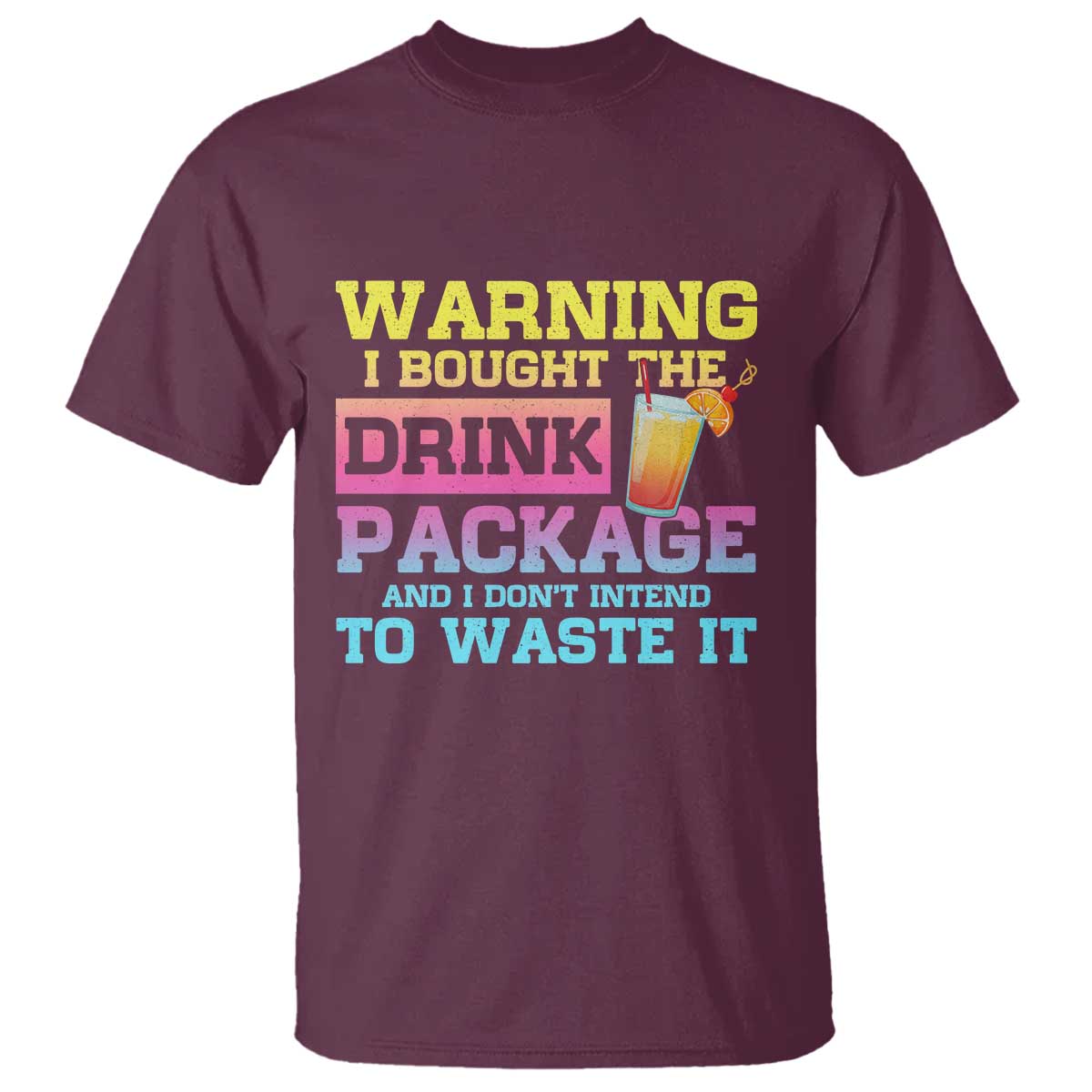 Funny Cruise T Shirt Warning I Bought The Drink Package - Wonder Print Shop