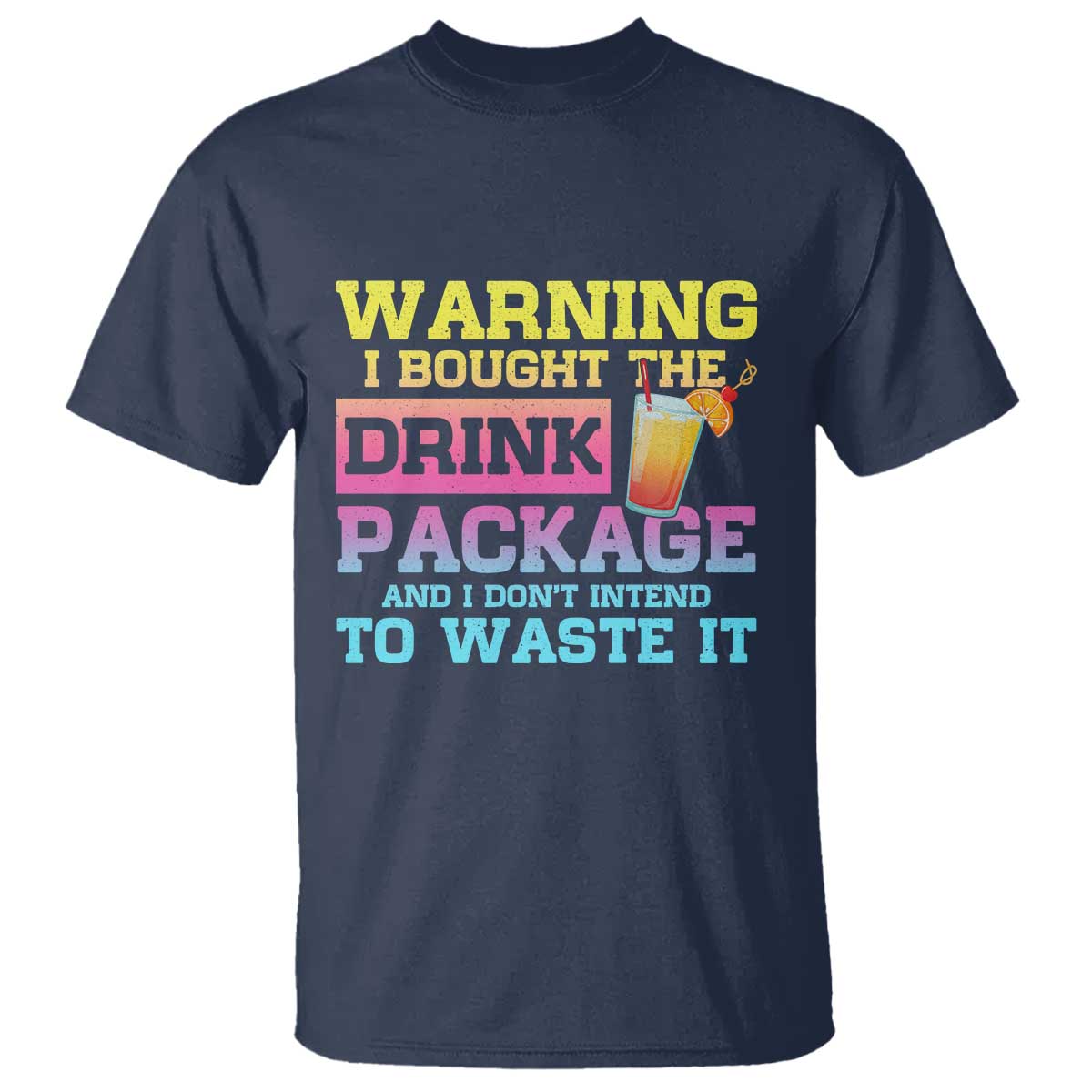Funny Cruise T Shirt Warning I Bought The Drink Package - Wonder Print Shop