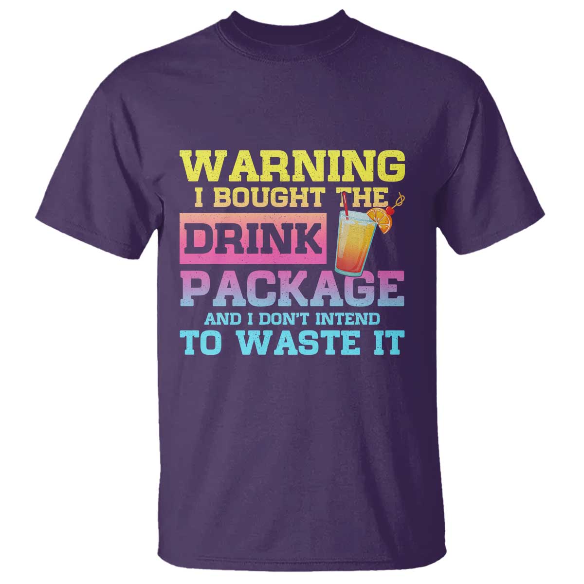 Funny Cruise T Shirt Warning I Bought The Drink Package - Wonder Print Shop