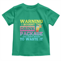 Funny Cruise Toddler T Shirt Warning I Bought The Drink Package - Wonder Print Shop