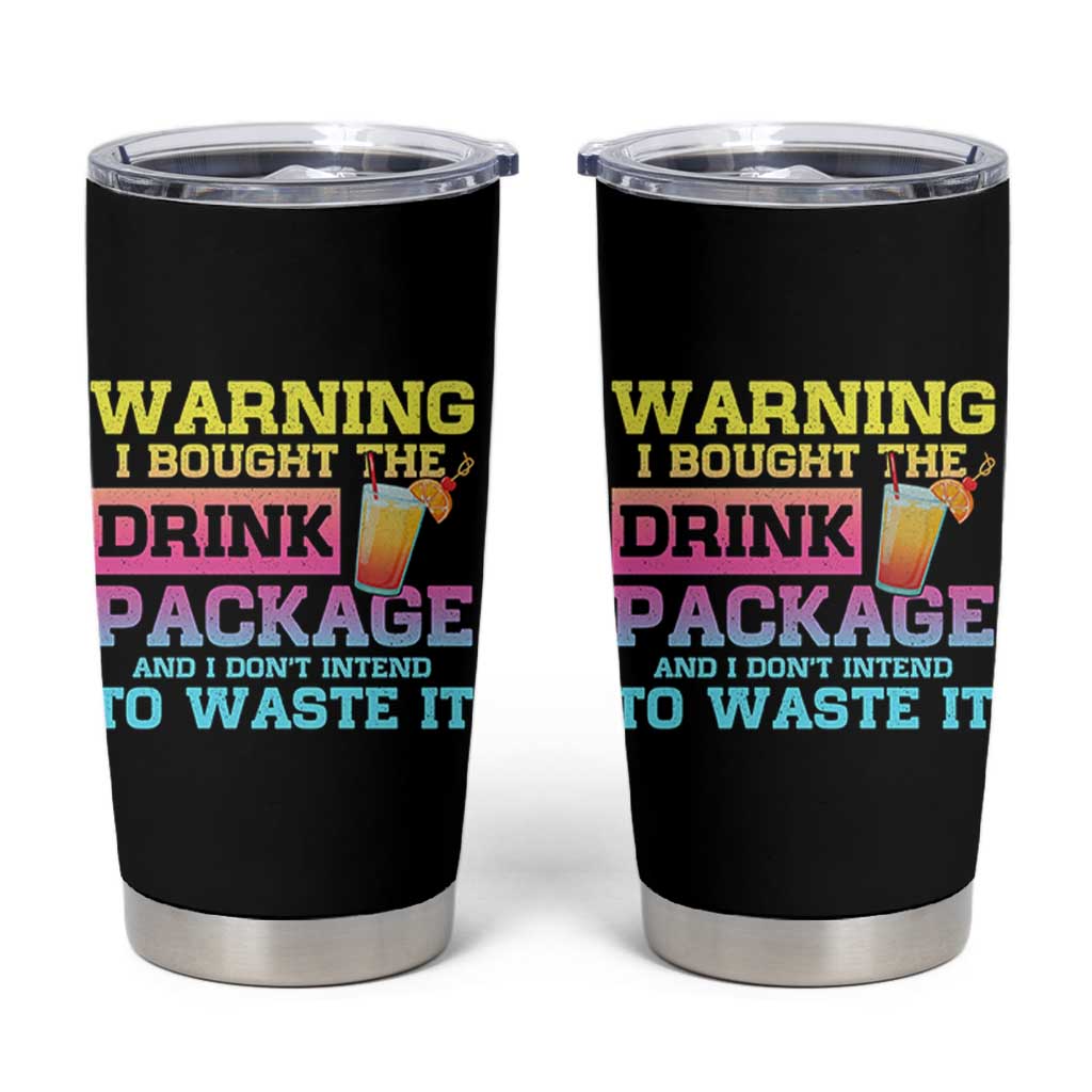 Funny Cruise Tumbler Cup Warning I Bought The Drink Package - Wonder Print Shop