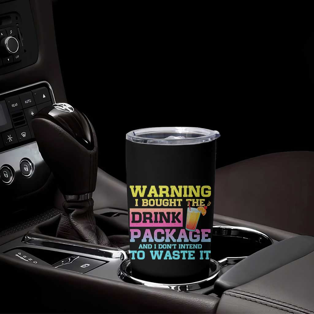 Funny Cruise Tumbler Cup Warning I Bought The Drink Package - Wonder Print Shop