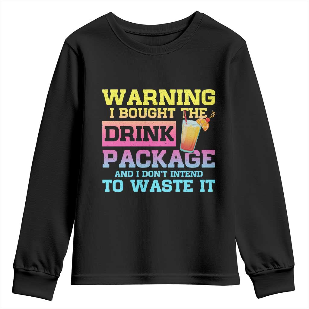 Funny Cruise Youth Sweatshirt Warning I Bought The Drink Package - Wonder Print Shop