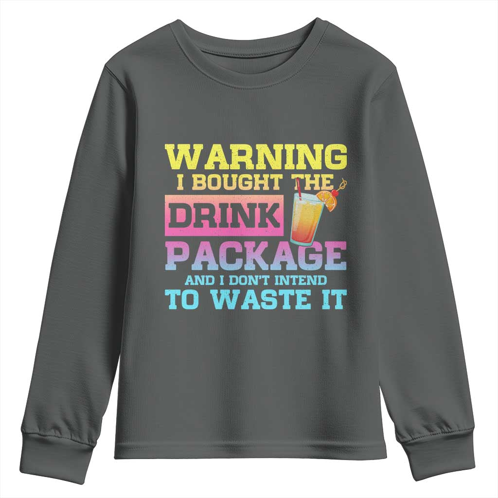 Funny Cruise Youth Sweatshirt Warning I Bought The Drink Package - Wonder Print Shop
