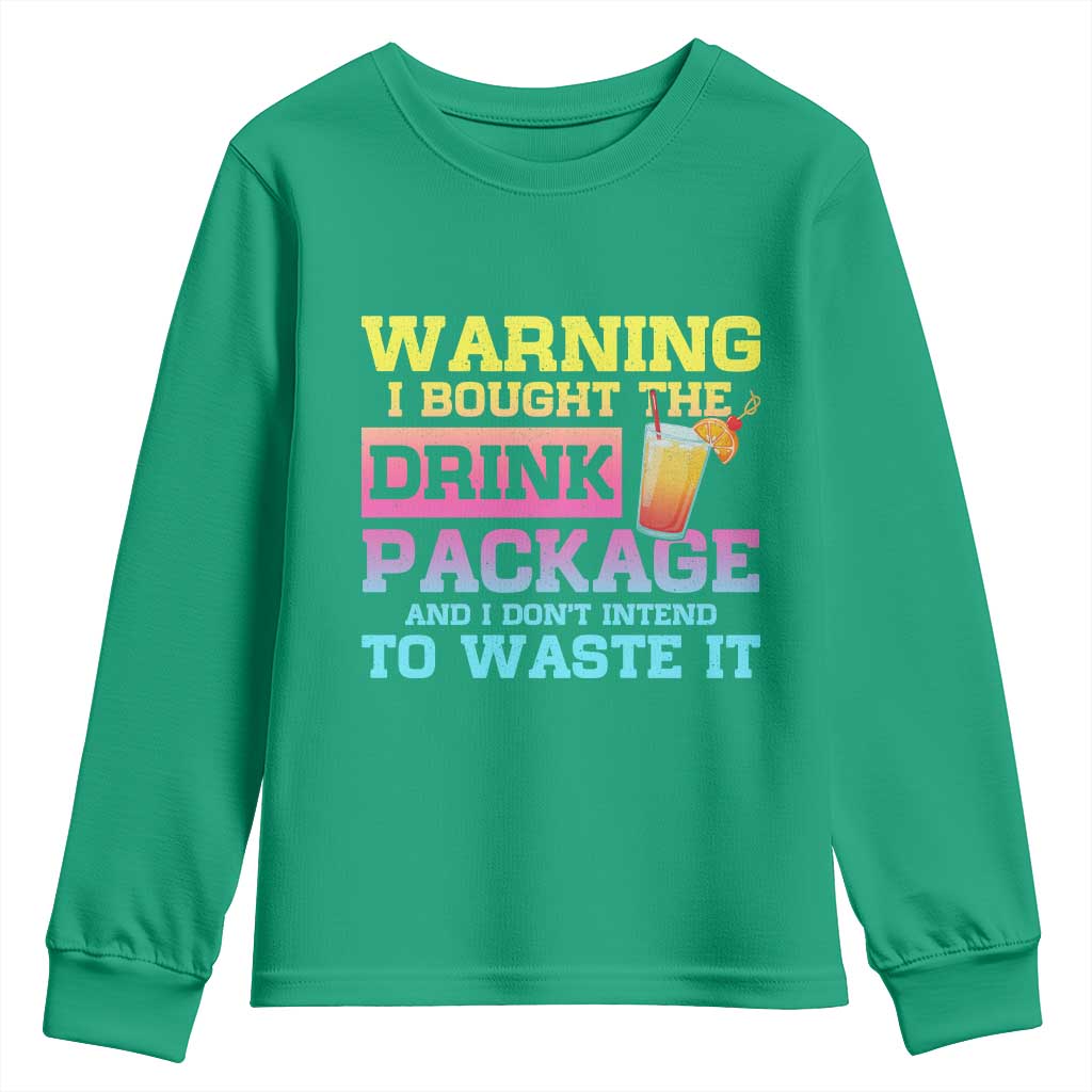 Funny Cruise Youth Sweatshirt Warning I Bought The Drink Package - Wonder Print Shop